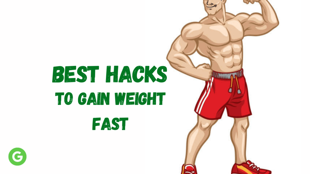 Best Hacks To Gain Weight Fast