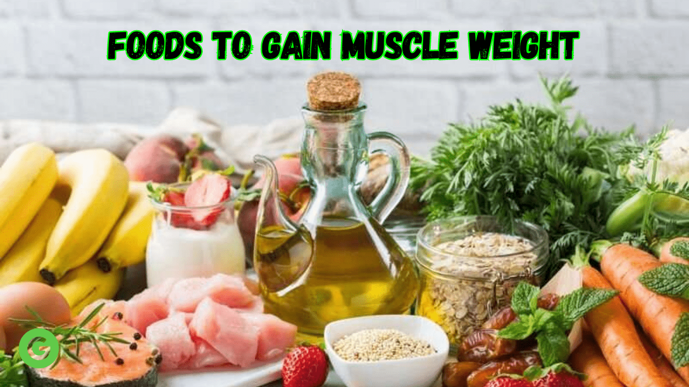 What Foods To Eat To Gain Muscle Weight?